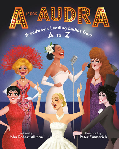 A Is for Audra: Broadway's Leading Ladies from A to Z (Sale)