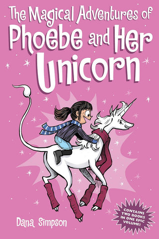 The Magical Adventures of Phoebe and  Her Unicorn: Two Books in One
